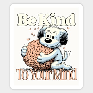 Be Kind To Your Mind Sticker